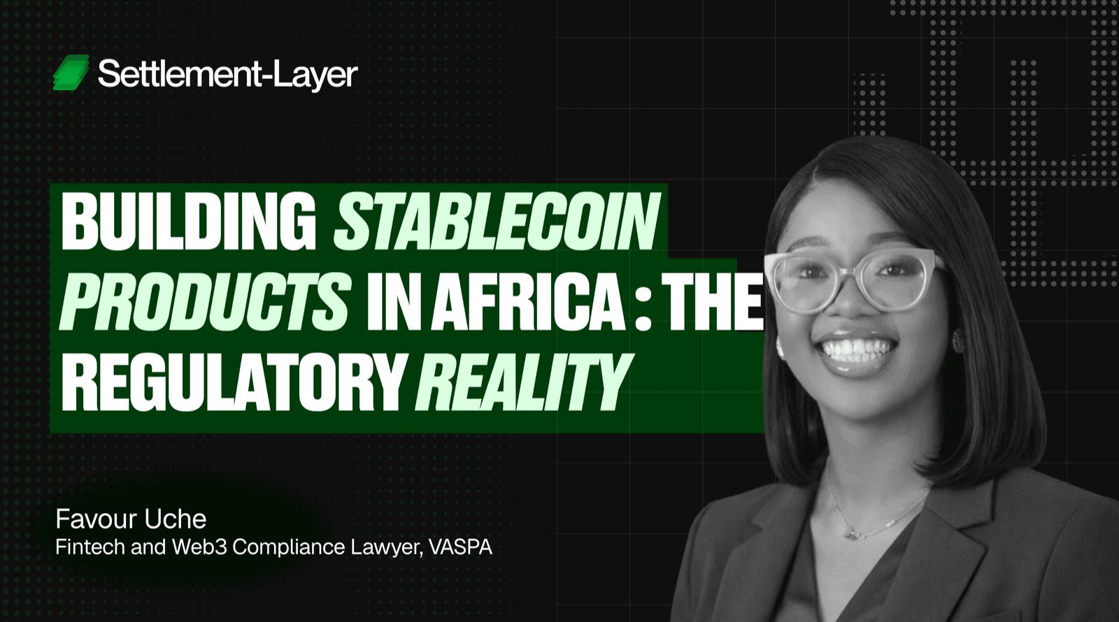 Favour Uche: Building stablecoin products in Africa: the regulatory reality
